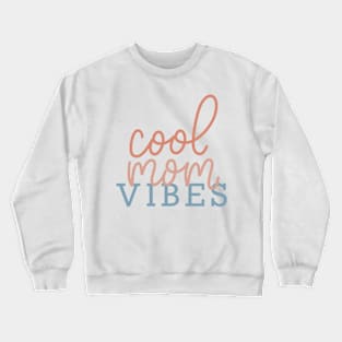 cool mom vibes Crewneck Sweatshirt